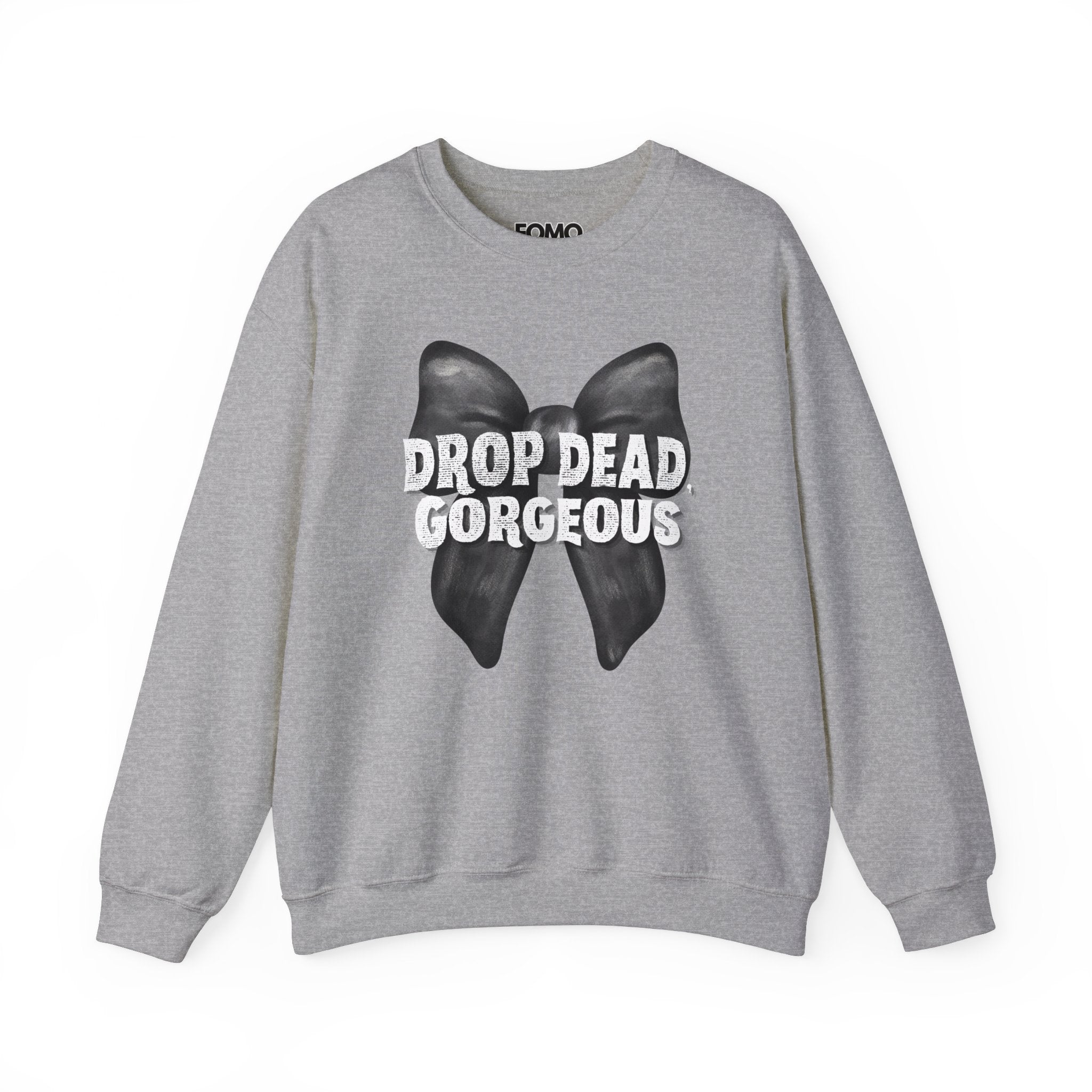 Drop Dead, Gorgeous Sweatshirt