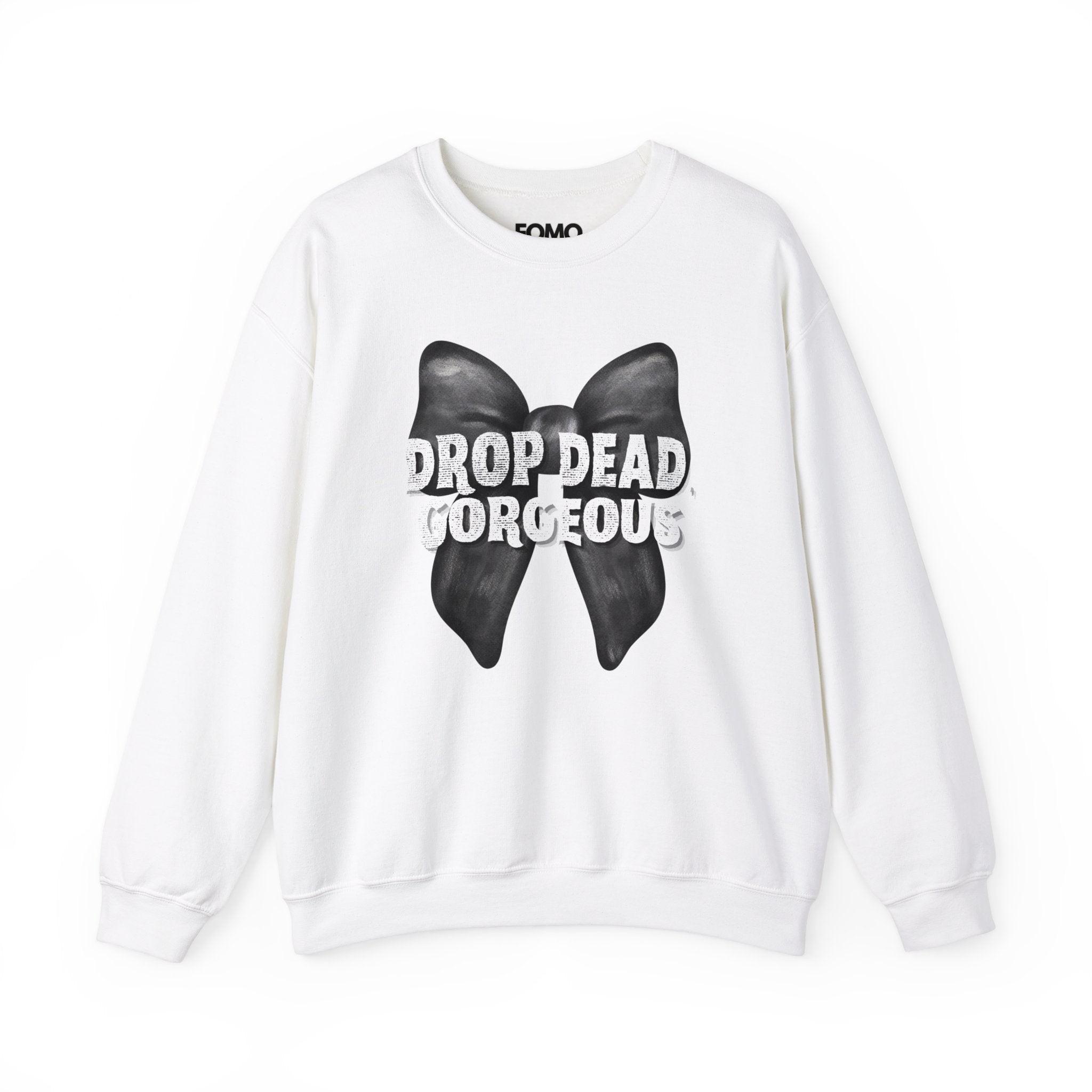 Drop Dead, Gorgeous Sweatshirt