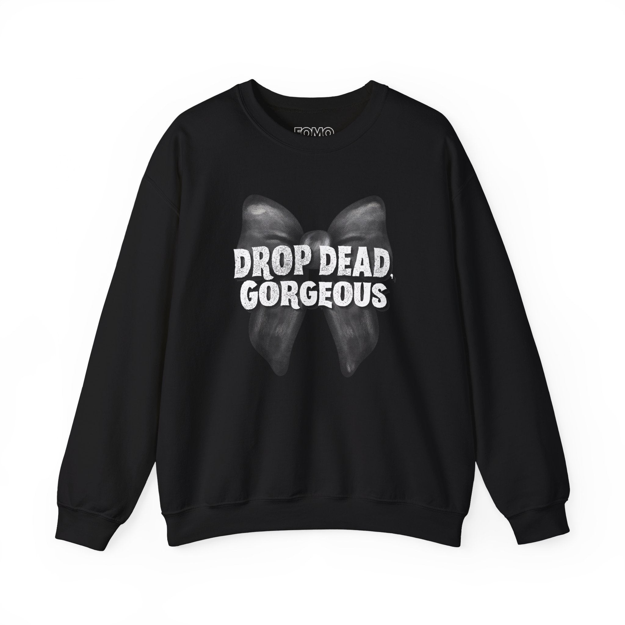 Drop Dead, Gorgeous Sweatshirt