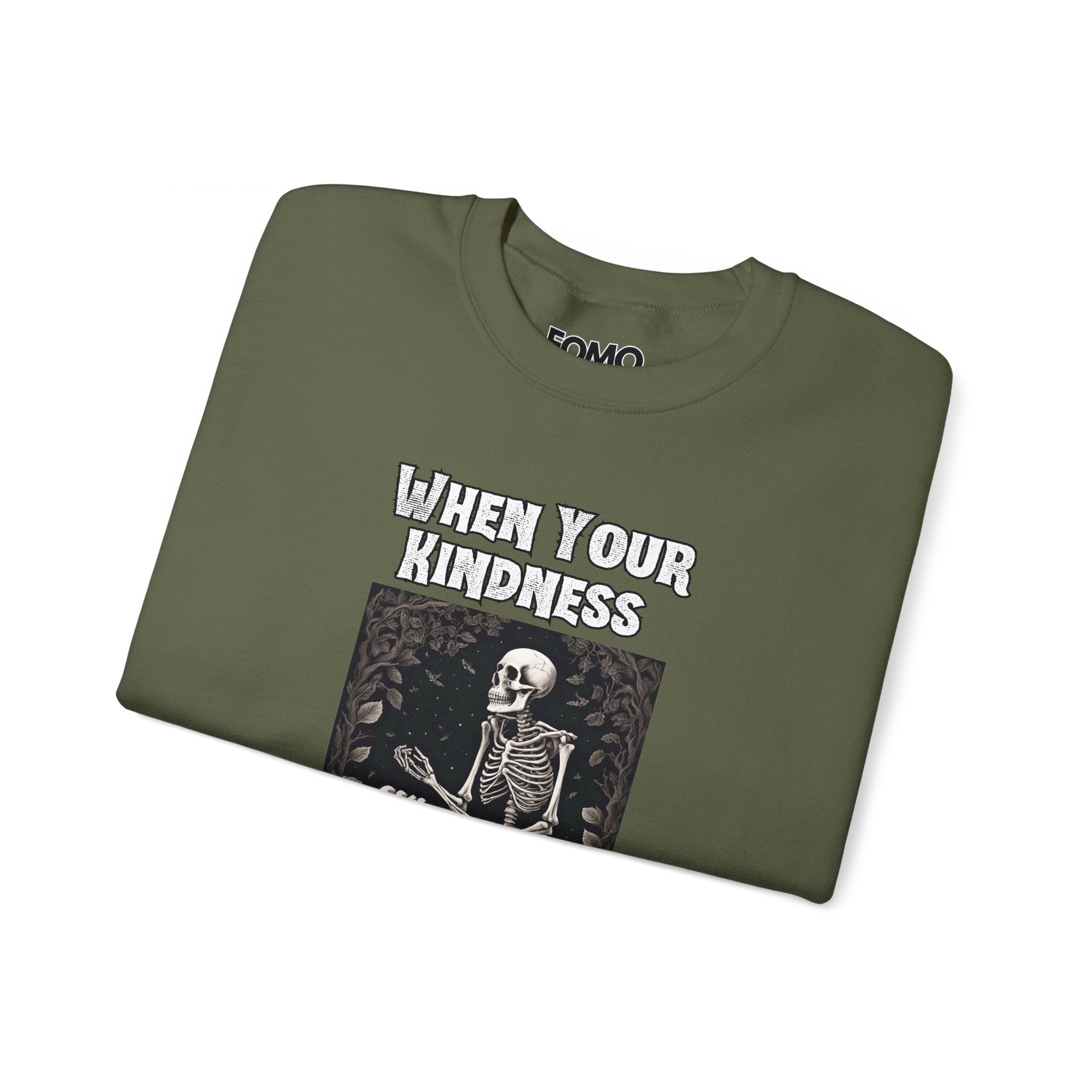 When Your Kindness Isn't Killing Anyone Sweatshirt