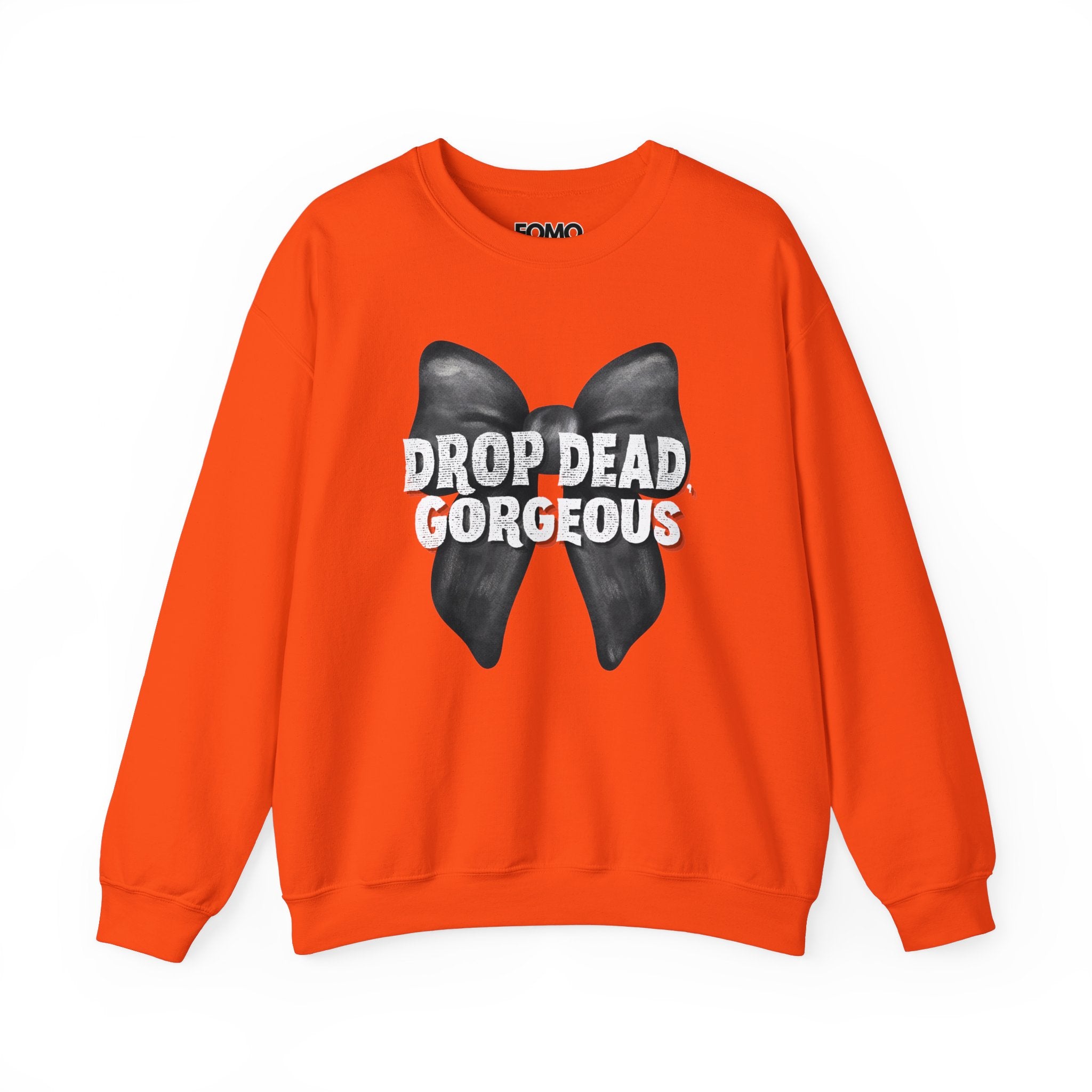 Drop Dead, Gorgeous Sweatshirt