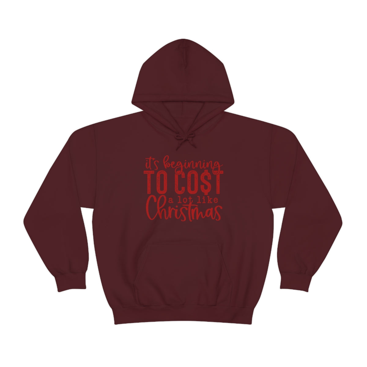 It's Beginning to Cost a lot Like Christmas Hoodie