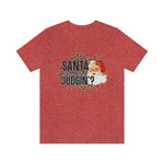 Load image into Gallery viewer, Santa Why You Be Judgin? Shirt
