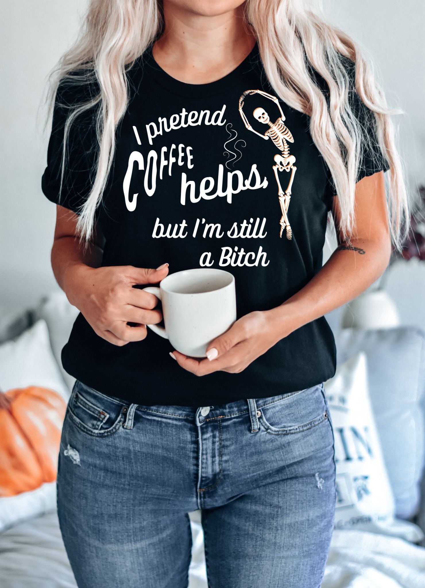 I Pretend Coffee Helps