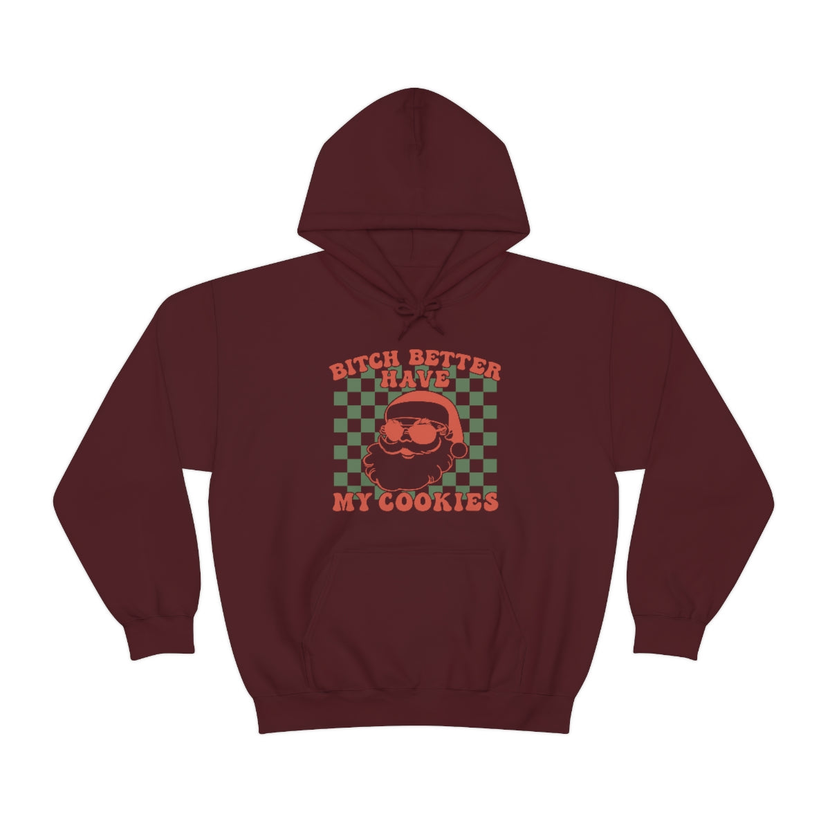 Bitch Better Have My Cookies Hoodie