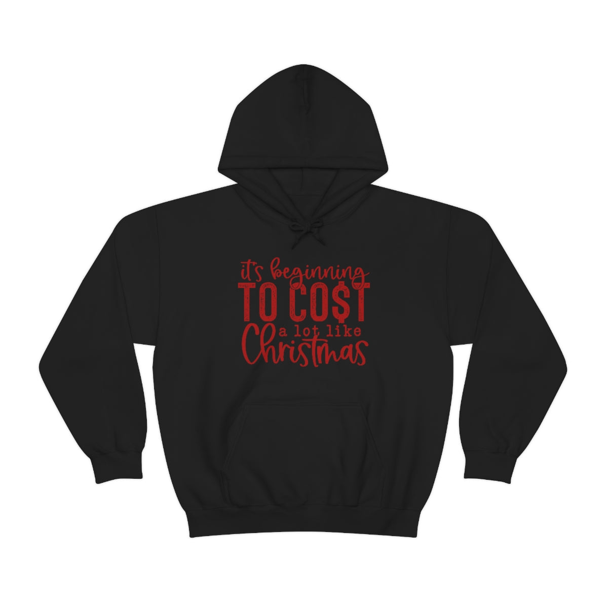 It's Beginning to Cost a lot Like Christmas Hoodie